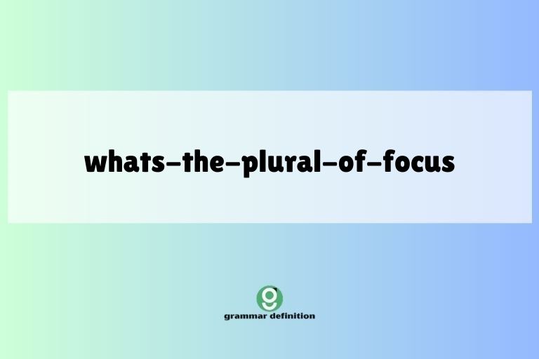 whats-the-plural-of-focus