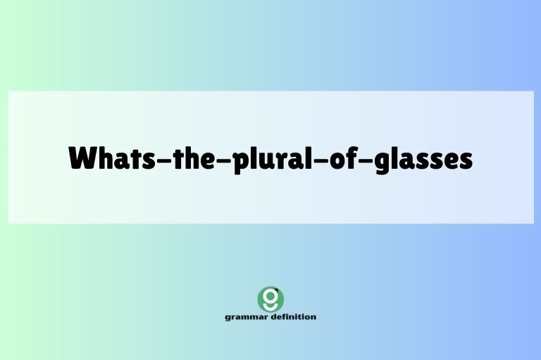 whats-the-plural-of-glasses