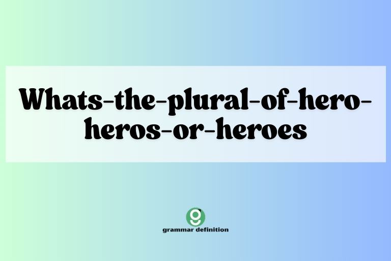 whats-the-plural-of-hero-heros-or-heroes