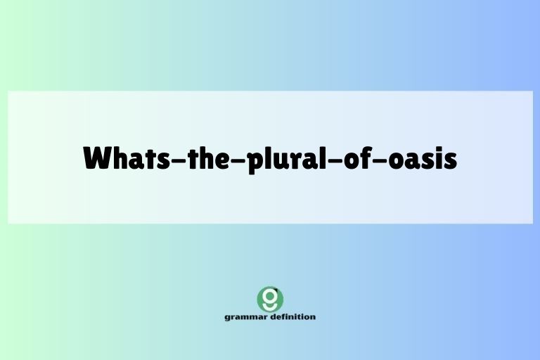 whats-the-plural-of-oasis