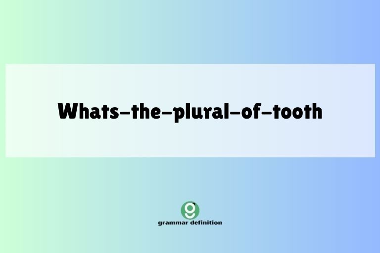 whats-the-plural-of-tooth