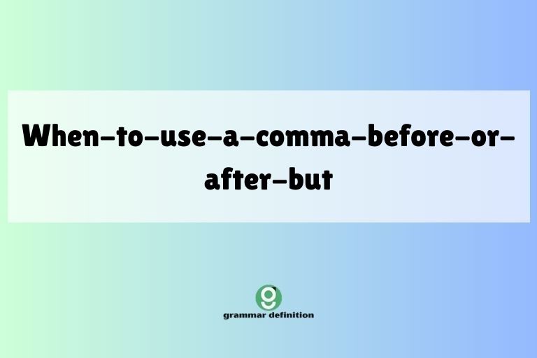 when-to-use-a-comma-before-or-after-but