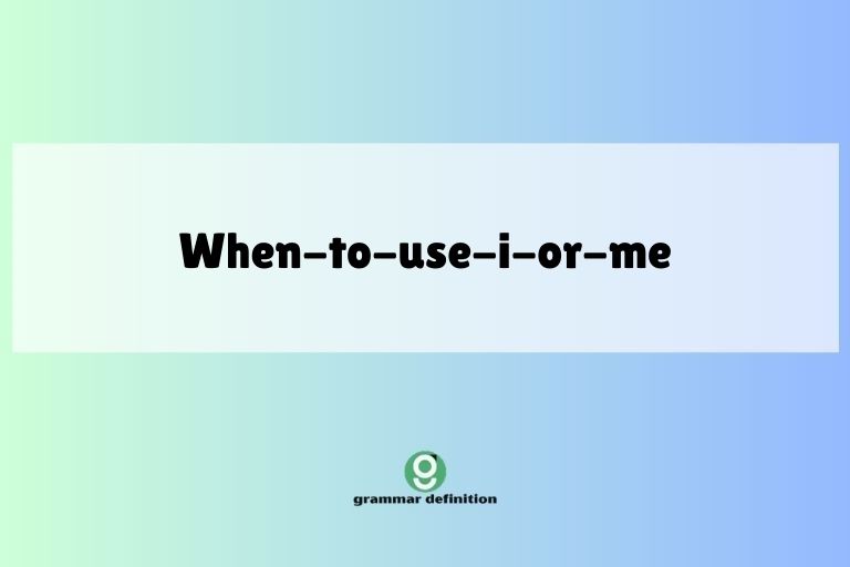 when-to-use-i-or-me