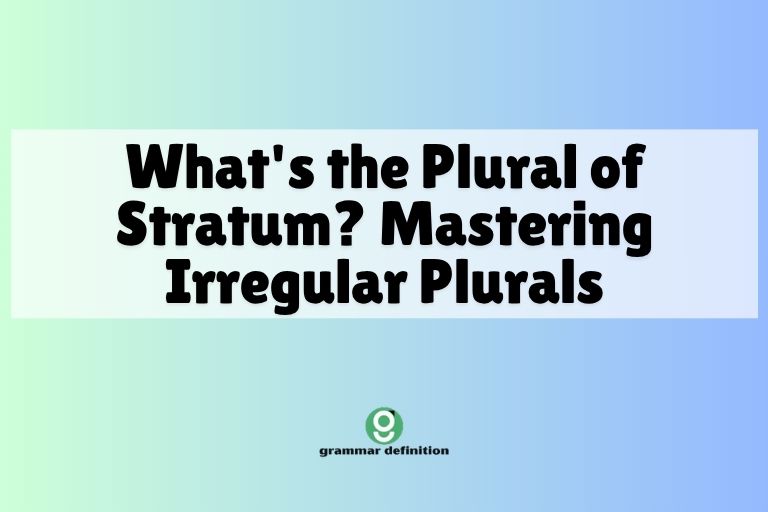 What's the Plural of Stratum? Mastering Irregular Plurals