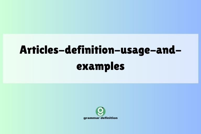 articles-definition-usage-and-examples