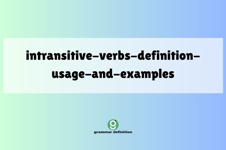 intransitive-verbs-definition-usage-and-examples