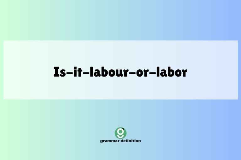 is-it-labour-or-labor