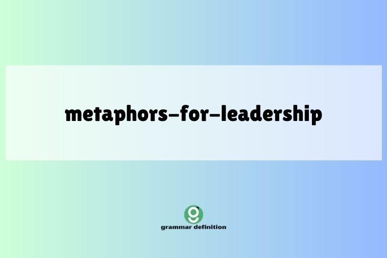 metaphors-for-leadership