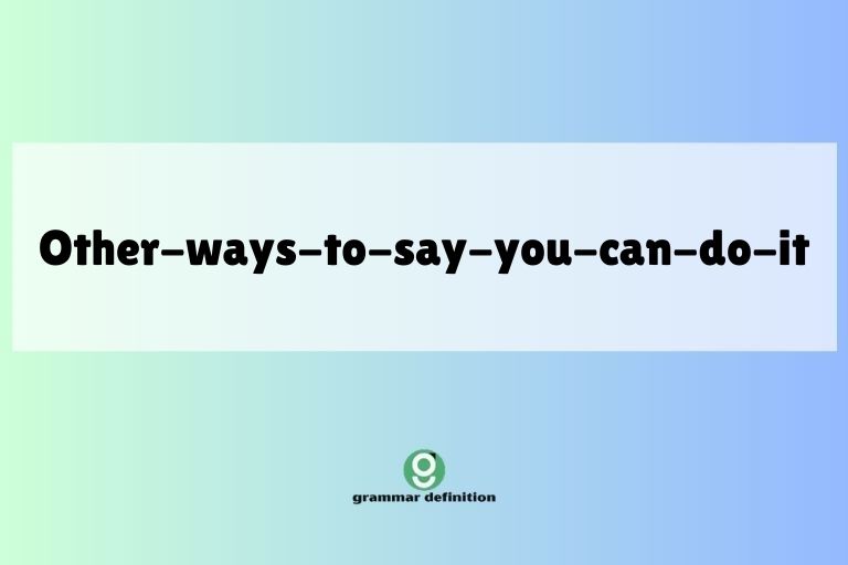 other-ways-to-say-you-can-do-it
